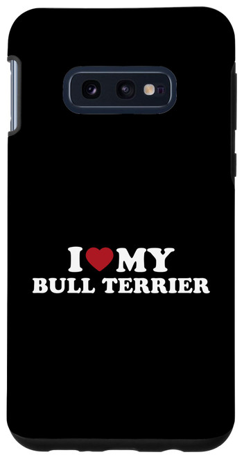 Galaxy S10e I Love My Bull Terrier, I Heart My Bull Terrier Case