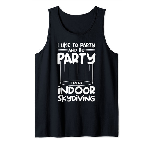 Skydiving Party Bodyflight - Funny Skydiver Indoor Skydiving Tank Top