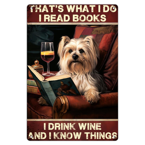 That's What I Do I Read Books I Drink Wine And I Know Things Farmhouse Metal Signs Retro House Signs Bookish Gifts Librarian Bookworm Room Decor for Men Garage Signs for Patio Bedroom Dining Room 8x12