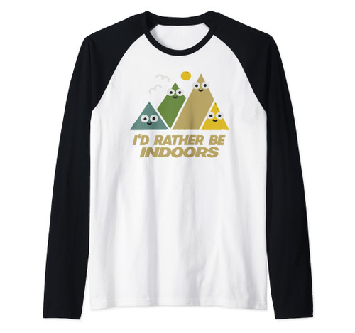 I'd Rather be Indoors Funny Sarcastic Humor Raglan Baseball Tee
