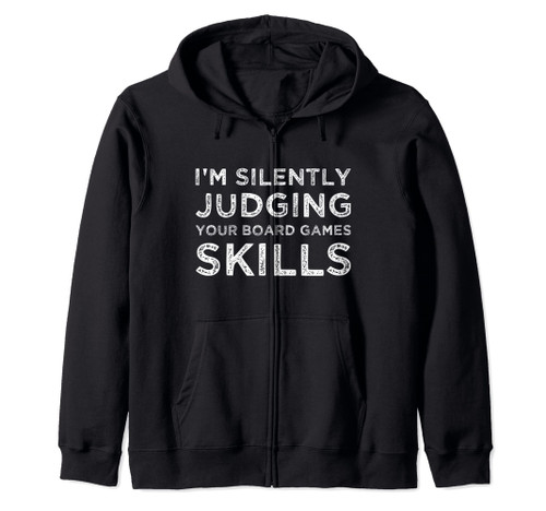 I'm Silently Judging Your Board Games Skills Indoor Gamer Zip Hoodie
