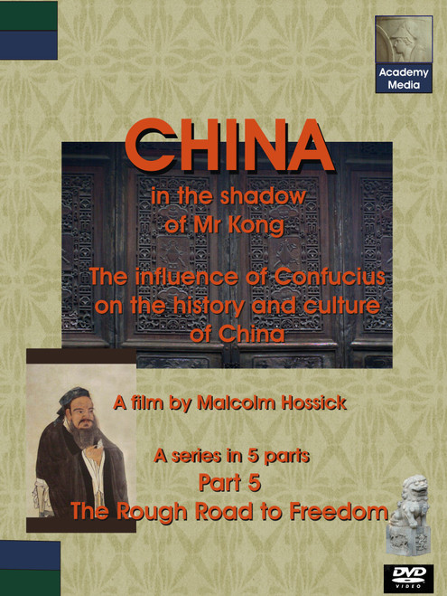 CHINA: In the Shadow of Mr Kong (Part 5 - The Rough Road to Freedom): The Influence of Confucius on the History and Culture of China. [DVD]
