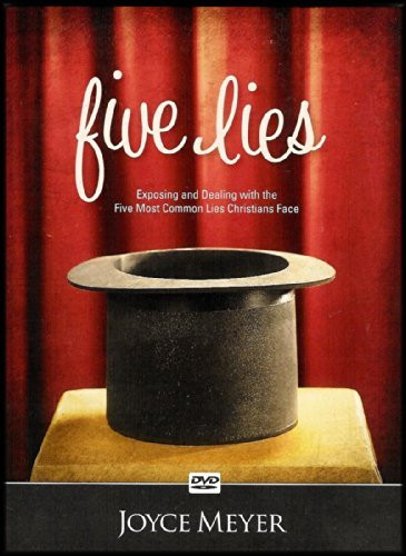 Five Lies: Exposing and Dealing with the Five Most Common Lies Christian Face by Joyce Meyer