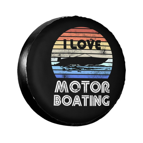 Spare Tire Cover I Love Motor Boating for Trailers Weatherproof Wheel Protectors Universal Fit for Trailer Rv SUV Truck Camper Travel