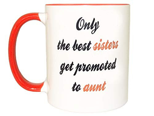Only the best sisters get promoted to aunt coffee mug, Great Gift sisters for Pregnancy Reveal, Aunt, tea Coffee Cup Funny ceramic