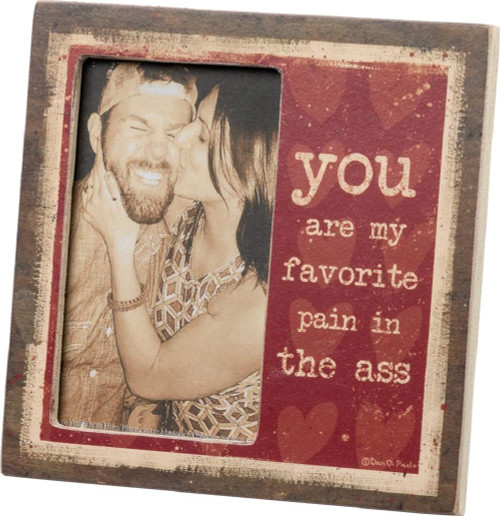 Primitives by Kathy You Are My Favorite Pain Decorative Picture Frame