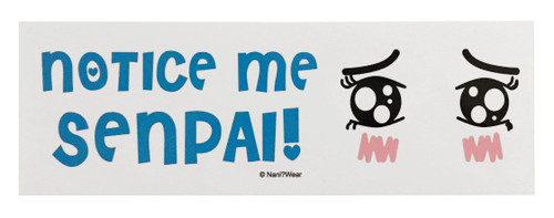 NaniWear Anime Meme Bumper Sticker Notice Me Senpai