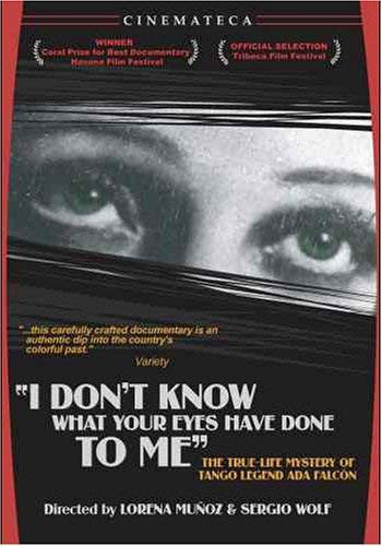 I Don't Know What Your Eyes Have Done To Me