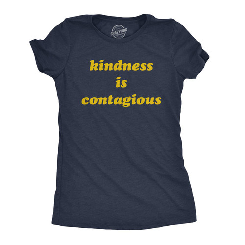 Womens Kindness is Contagious Tshirt Funny Be Nice Positive Message Novelty Tee Funny Womens Tee for Motivation with Adult Humor Navy S