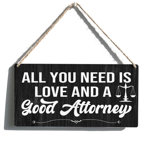 Lawyer Sign Gift Farmhouse All You Need is Love and a Good Attorney Wooden Hanging Sign Plaque Rustic Wall Art Decor for Home Decoration 12 x 6 Inches