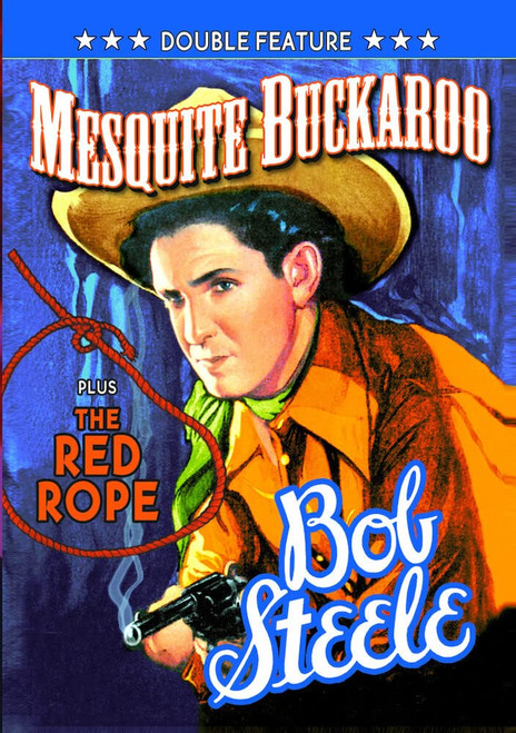 Bob Steele Double Feature: Mesquite Buckaroo (1939) / The Red Rope (1937) Bob Steele Double Feature: Mesquite Buckaroo (1939) / The Red Rope (1937)