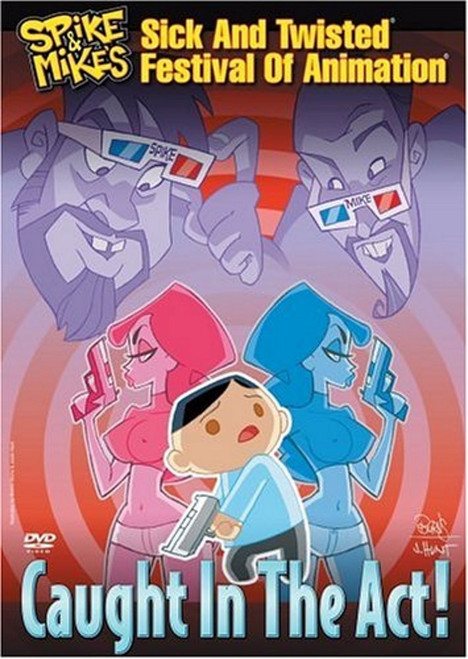 Spike & Mike's Sick & Twisted Festival of Animation: Caught In The Act [DVD]