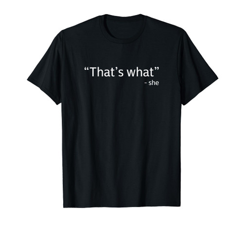 That's what she said Funny Workplace Office T-Shirt