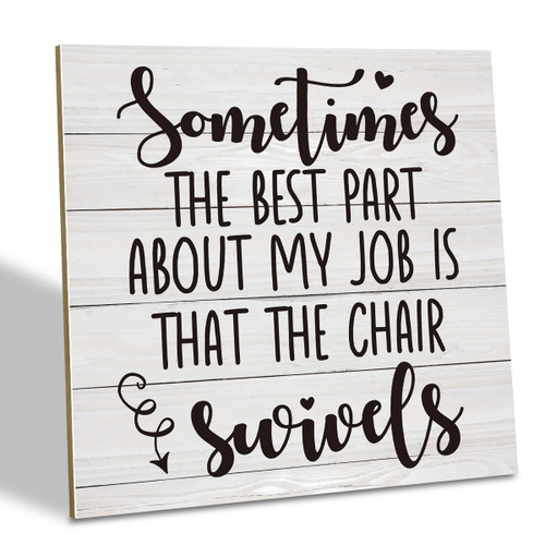 Office Decor, Wood Plaque Table Art Sign 6.2 * 6.2inch, Funny Work Sign, Rustic Office Decor, Office Desk Decor, Gift for Coworker, Sometimes The Best Part of My Job is That the Chair Swivels