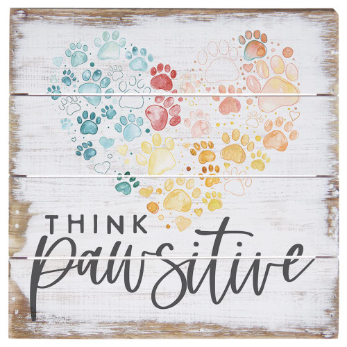 Simply Said, INC Perfect Pallets Petites - Think Pawsitive, 6x6 in Rustic Wood Sign PET2457