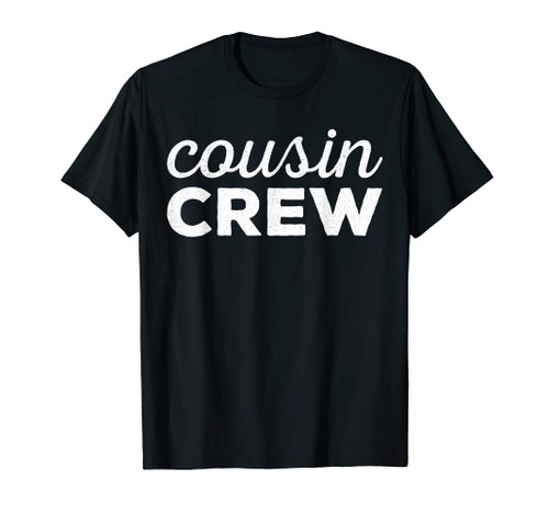 Cousin Crew T-Shirt Cousin Crew Shirt T-Shirt