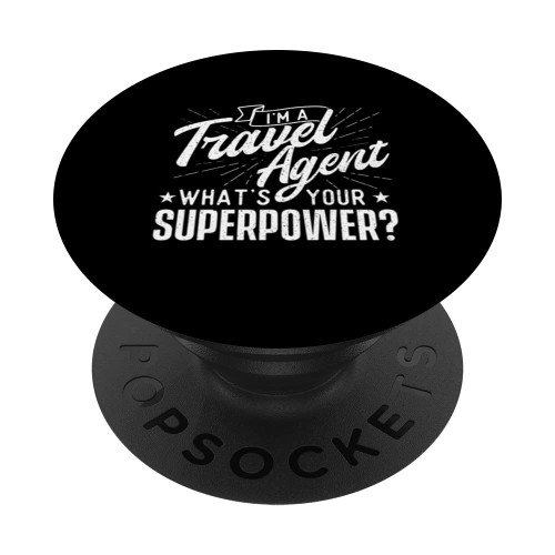I'm A Travel Agent What's Your Superpower - Agency Staff PopSockets Swappable PopGrip