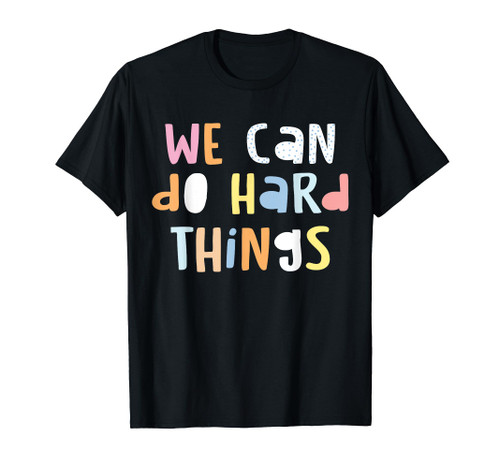 We Can Do Hard-Things Womens Teacher Back to School T-Shirt