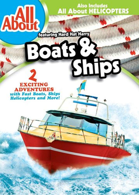 All About Boats & Ships / All About Helicopters All About Boats & Ships / All About Helicopters
