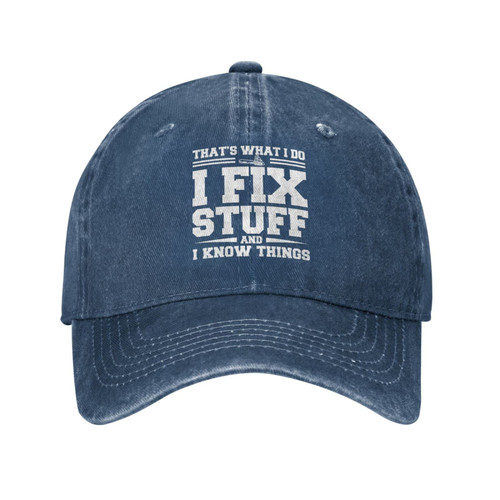 Thats What I Do I Fix Stuff and I Know Things Hat I Fix Stuff and I Know Things Hat Cool Stuff Hat for Men Funny Thats What I Do I Fix Stuff and I Know Things Hat I Fix Stuff and I Know Things Hat Cool Stuff Hat for Men Funny