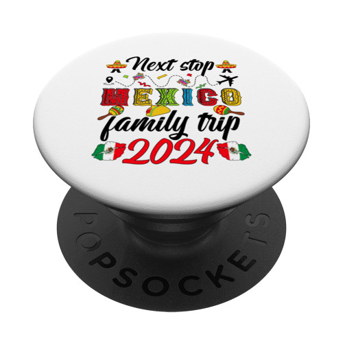 Next Stop Mexico Family Trip 2024 Mexico Vacation Travel PopSockets Standard PopGrip Next Stop Mexico Family Trip 2024 Mexico Vacation Travel PopSockets Standard PopGrip
