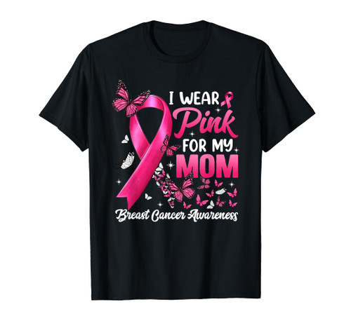 I Wear Pink For My Mom Shirt Breast Cancer Awareness Women T-Shirt