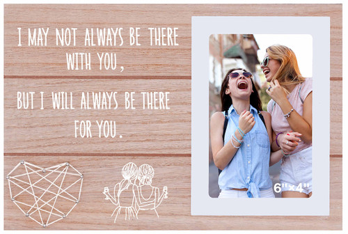 Picture Frame for Women,Her,Friends,Her,Soul Sister,BFF,Besties - I May Not Always Be There With You - Best Friend Photo Frame Gift - Long Distance Friendship Gift- Christmas Birthday Present