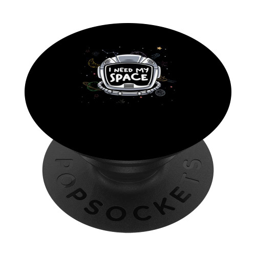 Astronaut Spaceman I Need Space Travel Gift Outer Space PopSockets Swappable PopGrip
