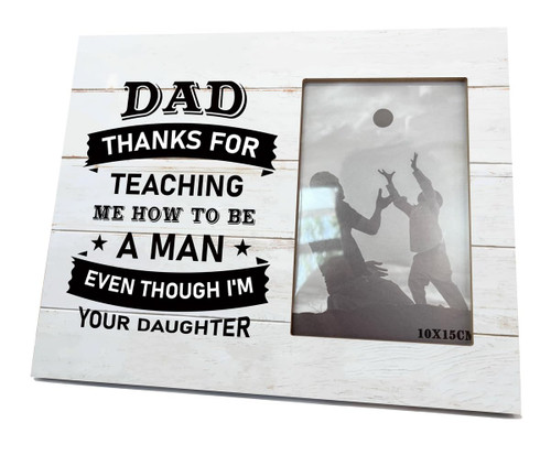 Gift for Dad, 4X6 Rustic Wooden Picture Frame, Record Photo Frame, Funny Gift For Dad, Father's Day Gift for Dad from Daughter, Thank You for Teaching Me How to Be A Man Even Though I'm Your Daughter Gift for Dad, 4X6 Rustic Wooden Picture Frame, Record Photo Frame, Funny Gift For Dad, Father's Day Gift for Dad from Daughter, Thank You for Teaching Me How to Be A Man Even Though I'm Your Daughter