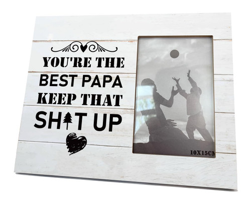EDCTO Gift for Grandpa, 4X6 Rustic Wooden Picture Frame, Record Photo Frame, Funny Papa Birthday Gift, Father's Day Gift for Grandpa, Christmas Gift for Papa, You are the Best Papa Keep That