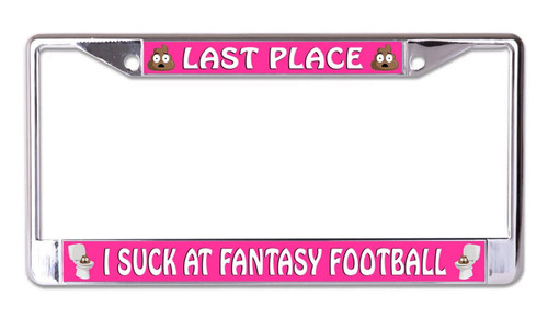 Last Place Fantasy Football I Suck Chrome License Plate Frame