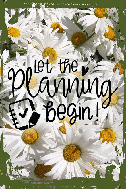 Daisy Flower Wall Art Let the planning begin! heart planner plan organized track Hanging Wall Sign 8 x 12 Decor Funny Gift