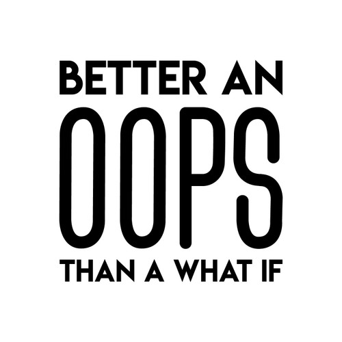 Vinyl Wall Art Decal - Better an Oops Than A What If - 22" x 22" - Modern Motivational Self Esteem Quote Sticker Humor for Bedroom Home Office Living Room Apartment Store Decor