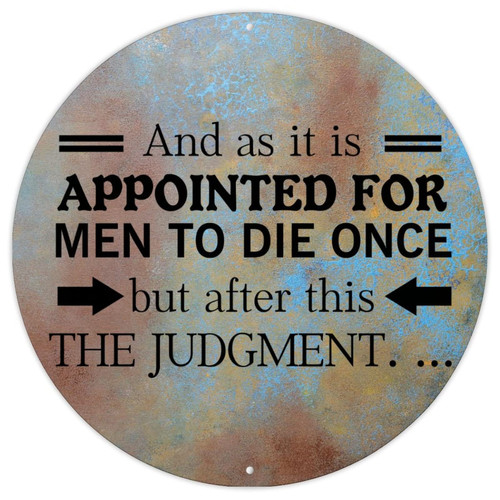 Christian Decor Encouraging Quote Vintage Metal Sign Poster and As It is Appointed for Men to Die Once Metal Signs Bible Round Metal Sign for Laundry Room Living Room Birthday Housewarming Gift
