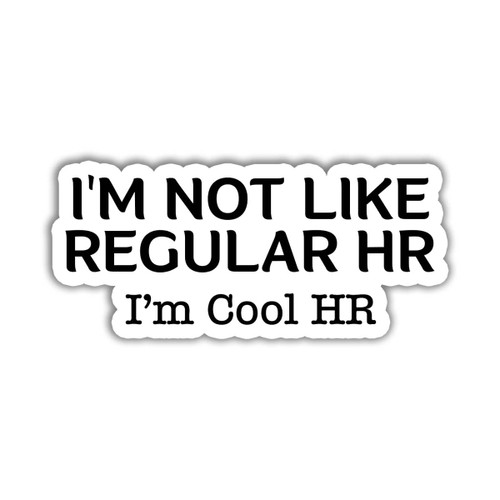HOHYTA - 3 Pcs - I'm Not Like Regular HR I'm Cool HR Sticker Funny Human Resources Stickers for Helmet Travel Luggage Laptop Water Bottles Phone Tablet Car, Sticker 3x4 inch