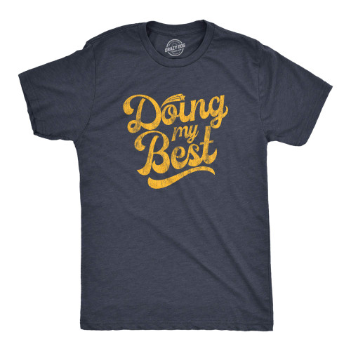 Mens Doing My Best Tshirt Funny Try Hard Sarcastic Novelty Tee Funny Mens Shirts for Motivation with Adult Humor Navy 5XL