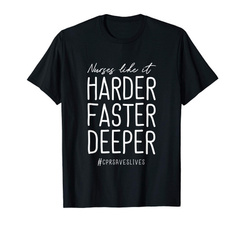 Nurses Like It Harder Faster Deeper Shirt LPN RN Gift Nurse T-Shirt Nurses Like It Harder Faster Deeper Shirt LPN RN Gift Nurse T-Shirt