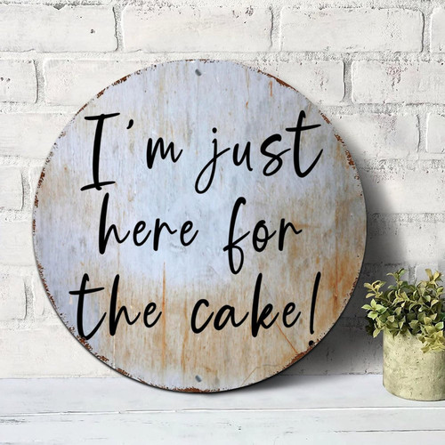 Mighun Round Vintage Metal Sign I'm Just Here for The Cake! Vintage Wall Decor Metal Sign Motivational Quote Rustic Shabby Chic Sign for Front Porch Laundry Room