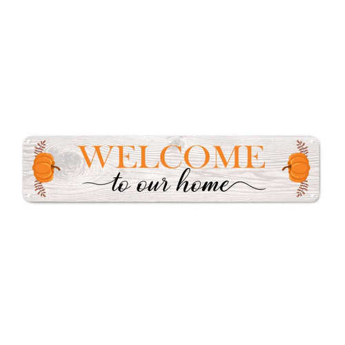 Welcome to Our Home Rustic Fall Pumpkin Retro Street Hanging Sign Rustic Farmhouse Fall Decor Welcome Metal Tin Sign Wall Plaque Happy Thanksgiving Metal Sign for Front Porch Laundry Room 18x4in