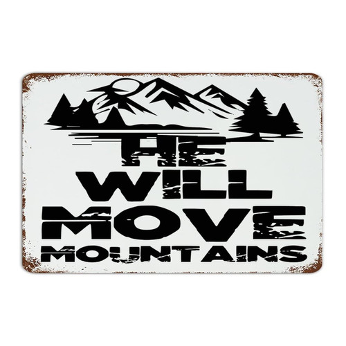 Autravelco Country Metal Sign He Will Move Mountain Wall Decor Tin Signs for Fence Dorm Pubs Club Art Poster Gift for Dining Room 8x12 Inch