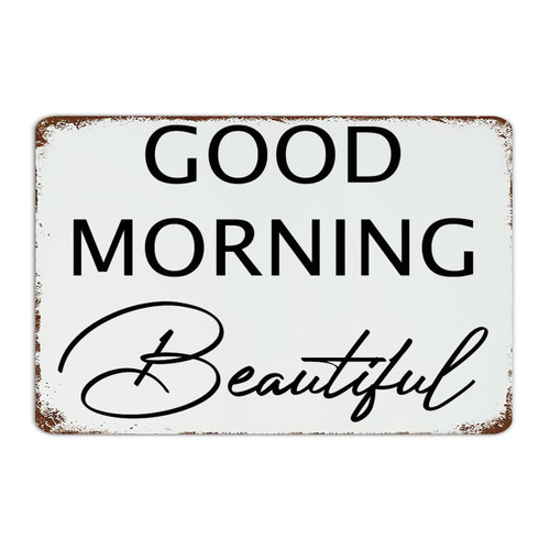 Custom Metal Tin Sign Good Morning Beautiful Man Cave Decor Art Poster Laundry Indoor Garage Metal Sign Gift for Coffee Bar 8x12 Inch