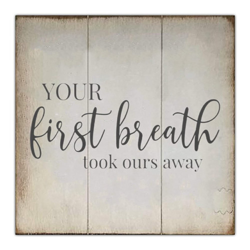 Aihesui Wood Sign with Quotes Your First Breath Took Ours Away Wooden Signs Personalized Rustic Wall Sign Plaque Home Bedroom Wall Decor Art Gift 12 in