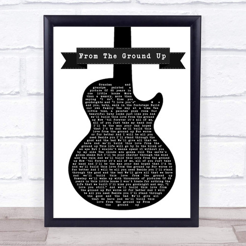 from The Ground Up Black & White Guitar Song Lyric Quote Print