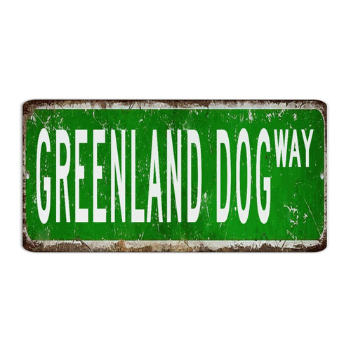 Fashion Chic Metal Signs Greenland Dog WAY Wall Decor Tin Signs for Office Shop Men Dog Lover Gift Art Poster Gift for Garage 6x12 Inch
