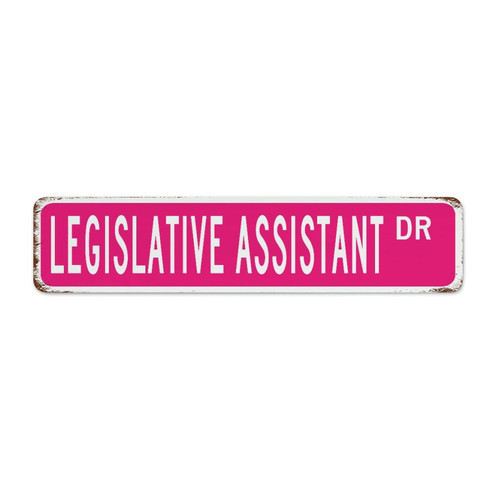Legislative Assistant Fashion Chic Metal Signs Customized Indoor Signs Career Street Man Cave Decor Aluminum Metal Sign for Dorm Yard Laundry 4x18 Inch