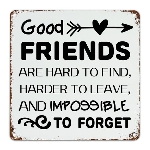 Good Friends Are Hard To Find Impossible To Forget Retro Metal Plaque Tin Sign Christian Decor Encouraging Quote Vintage Metal Sign Poster Bible Wall Art Sign Laundry Room Porch Workshop Decor