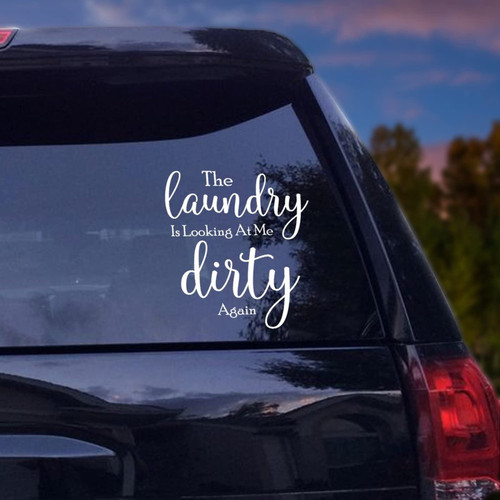The Laundry is Looking at Me Dirty Again Adhesive Vinyl Wall Stickers for Home Nursery, Positive Wall Decal Sticker for Women, Men Teen Girls Office Dorm Door Wall Decor.