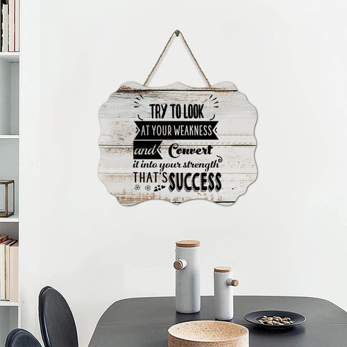 Inspirational Quotes Wood Sign Family Quote Try to Look at Your Weakness and Convert It Into Your Strength That's Success Country Style Wooden Plaque for Porch Laundry Room Decor 8x10in