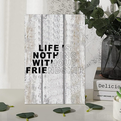 Retro Rustic Style Wood Sign Friendship Quotes Life is Nothing Without Friendship Wall Hanging Plaque for Porch Garden Yard Living Room Farmhouse Kitchen Coffee Bar Laundry Room Decor 8x12in Retro Rustic Style Wood Sign Friendship Quotes Life is Nothing Without Friendship Wall Hanging Plaque for Porch Garden Yard Living Room Farmhouse Kitchen Coffee Bar Laundry Room Decor 8x12in