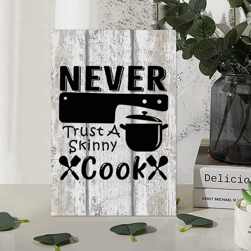 Rustic Style Wood Sign Inspirational Quotes Never Trust a Skinny Cook Wooden Wall Plaque for Porch Garden Yard Living Room Farmhouse Kitchen Coffee Bar Laundry Room Decor 8x12in